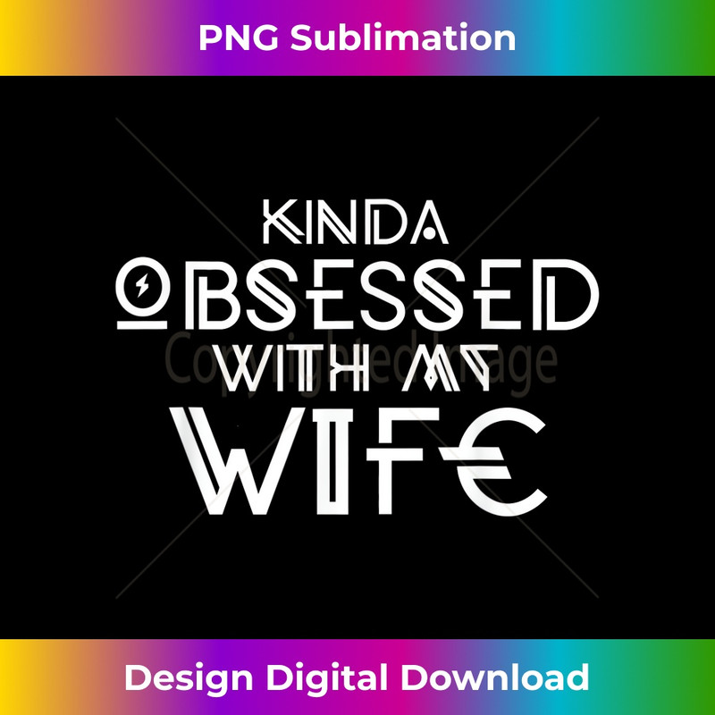 XY-20231219-9708_Kinda Obsessed With My Wife Funny Novelty T- 0727.jpg