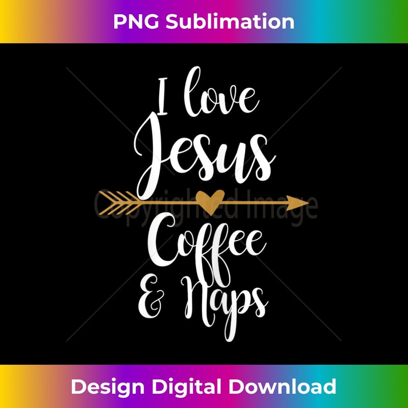 XZ-20231219-16379_Womens I Love Jesus Coffee And Naps.jpg