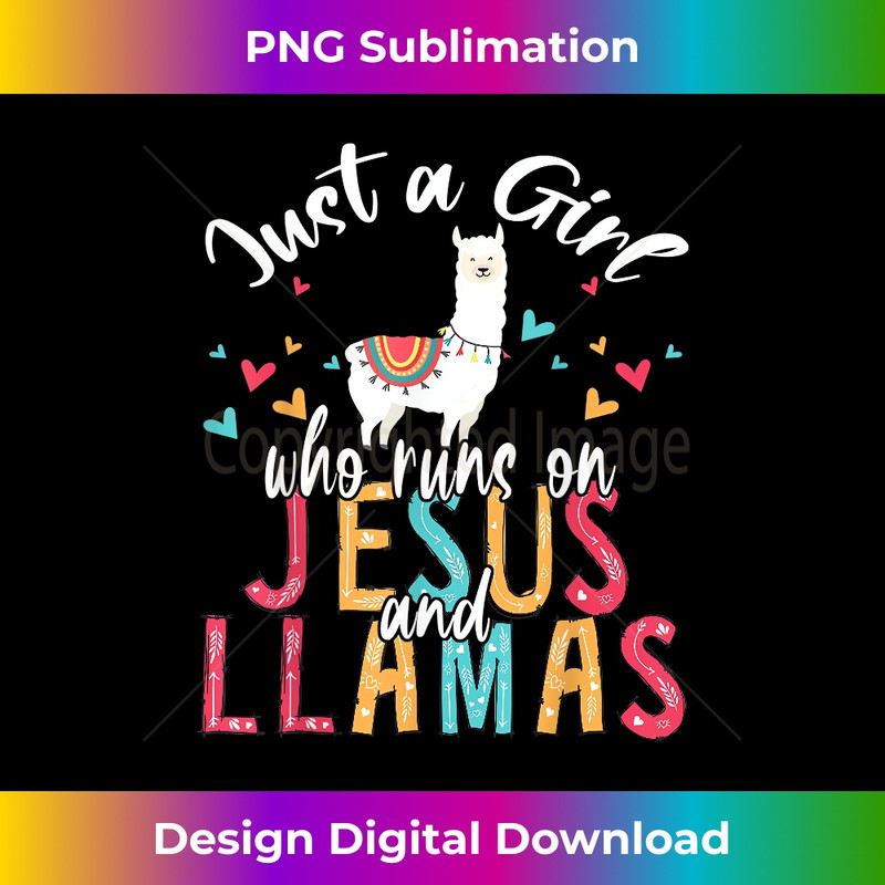 YE-20231219-9496_Just A Girl Who Runs On Jesus And Llamas Christian Gifts.jpg