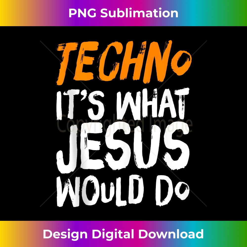 YF-20231219-14440_Techno It's What Jesus Would Do, EDM Raver Men, Women, Funny Tank Top 1.jpg