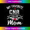 YH-20231219-10975_My Favorite CNA Calls Me Mom Flowers Mothers Day Gift 1046.jpg