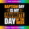 YK-20231219-583_Baptism Day Is My Favorite Day Of The Week Tank Top 8.jpg