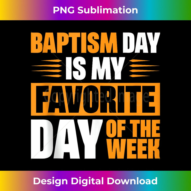 YK-20231219-583_Baptism Day Is My Favorite Day Of The Week Tank Top 8.jpg