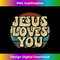 YK-20231219-8925_Jesus Loves You Retro Vintage Style Graphic Men Womens 1.jpg