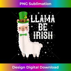 llama be irish funny st patricks day kids women shamrock - urban sublimation png design - chic, bold, and uncompromising