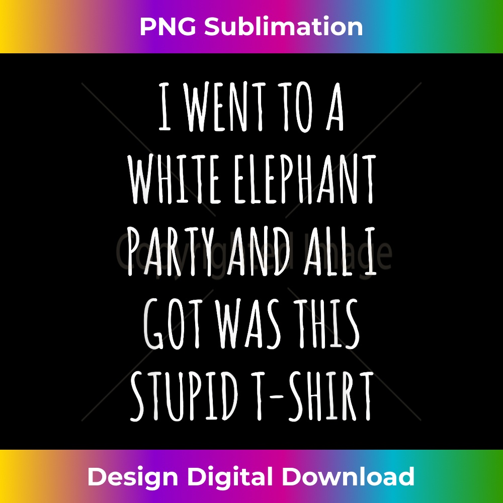 YO-20231219-7378_I Went to White Elephant Party and Got this Stupid T- 1672.jpg