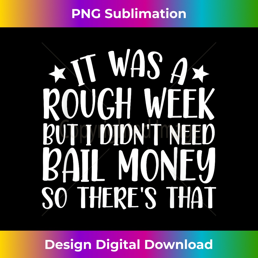 YO-20231219-7825_It Was A Rough Week But I Didn't Need Bail Money So There's 1811.jpg