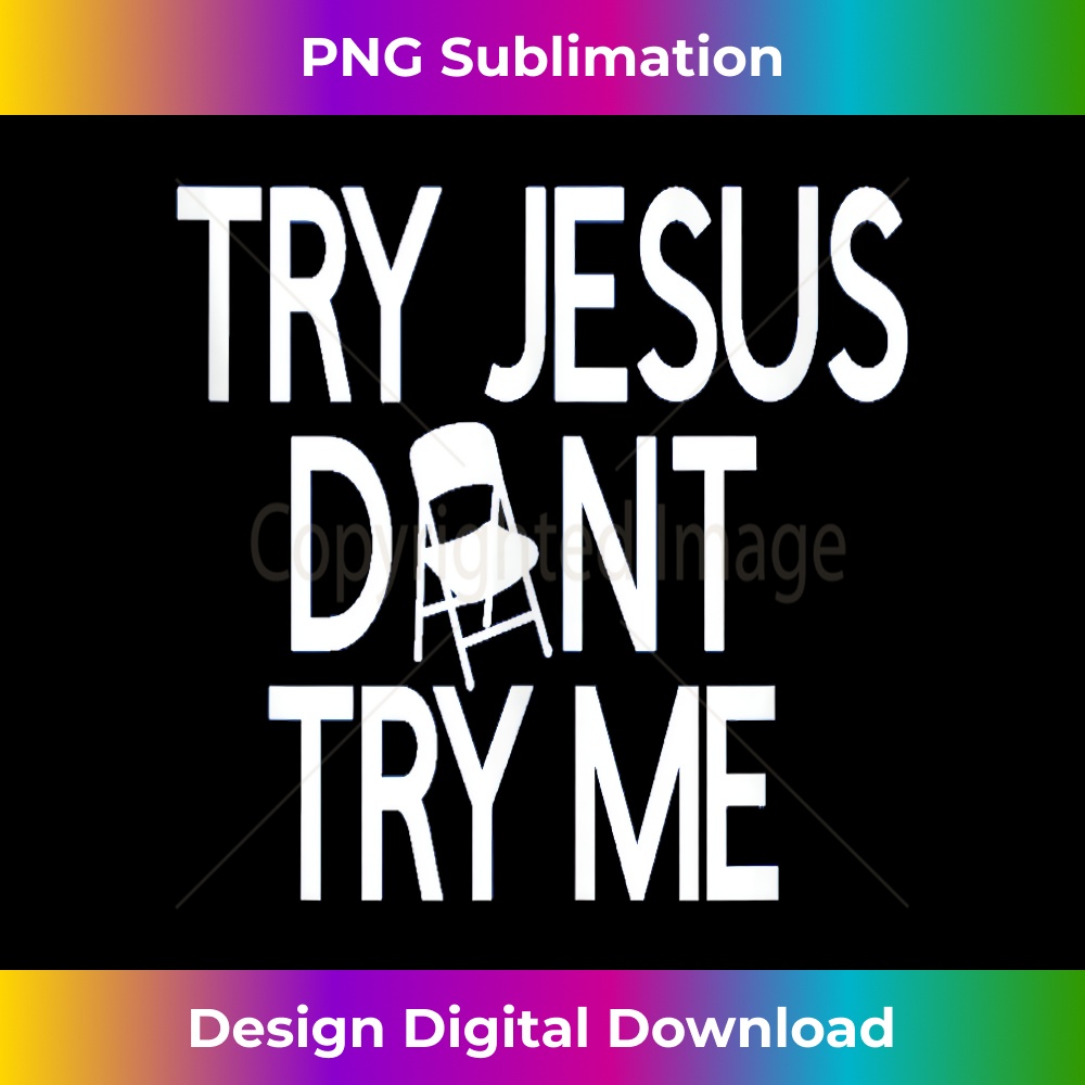 YQ-20231219-15156_Try Jesus Donu2019t Try Me - Alabama Brawl Tank Top 1.jpg