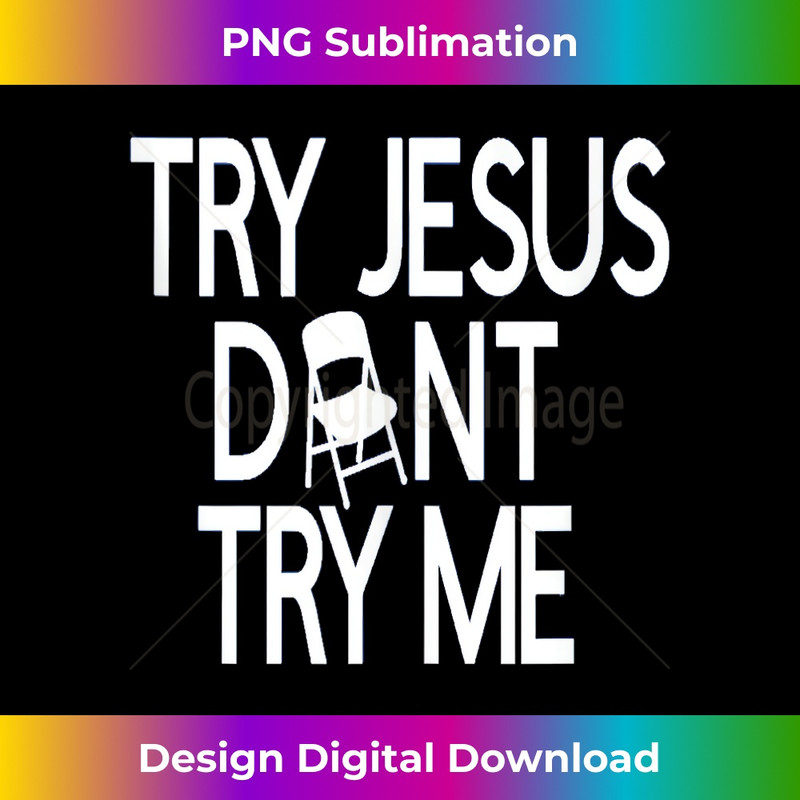YQ-20231219-15156_Try Jesus Donu2019t Try Me - Alabama Brawl Tank Top 1.jpg