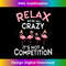 YQ-20231219-16661_Womens Relax We're All Crazy It's Not A Competition Funny Flamingo 3355.jpg