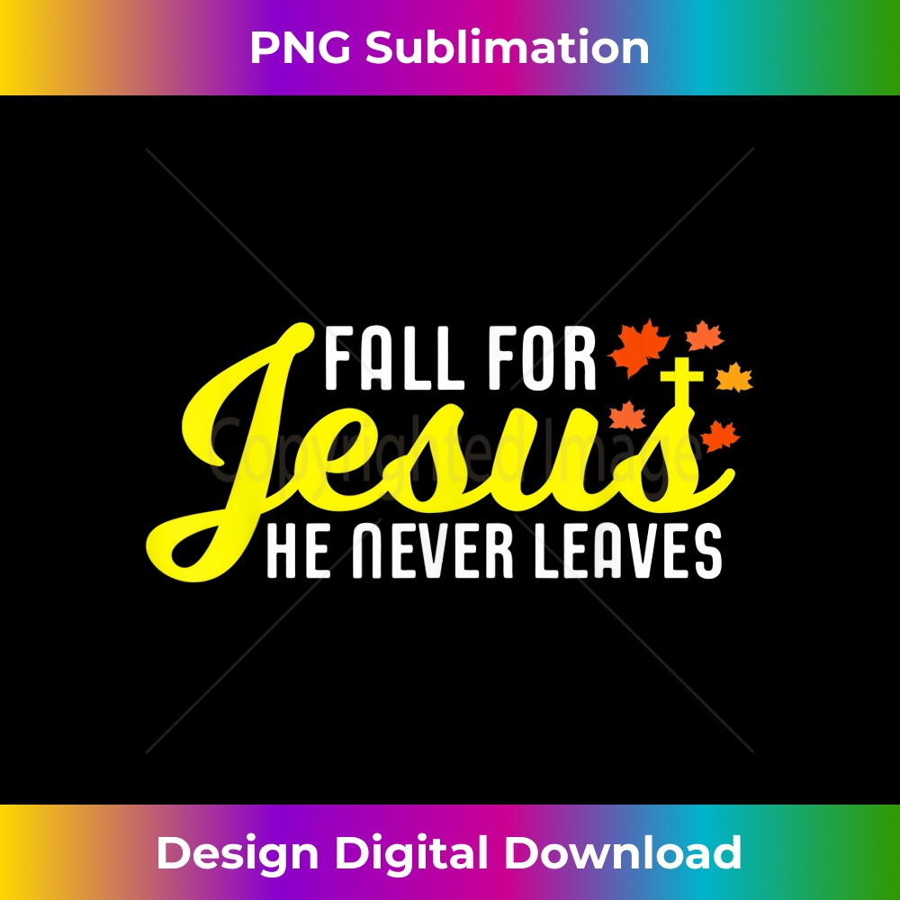YQ-20231219-3944_Fall for Jesus He Never Leaves Christian Gift.jpg