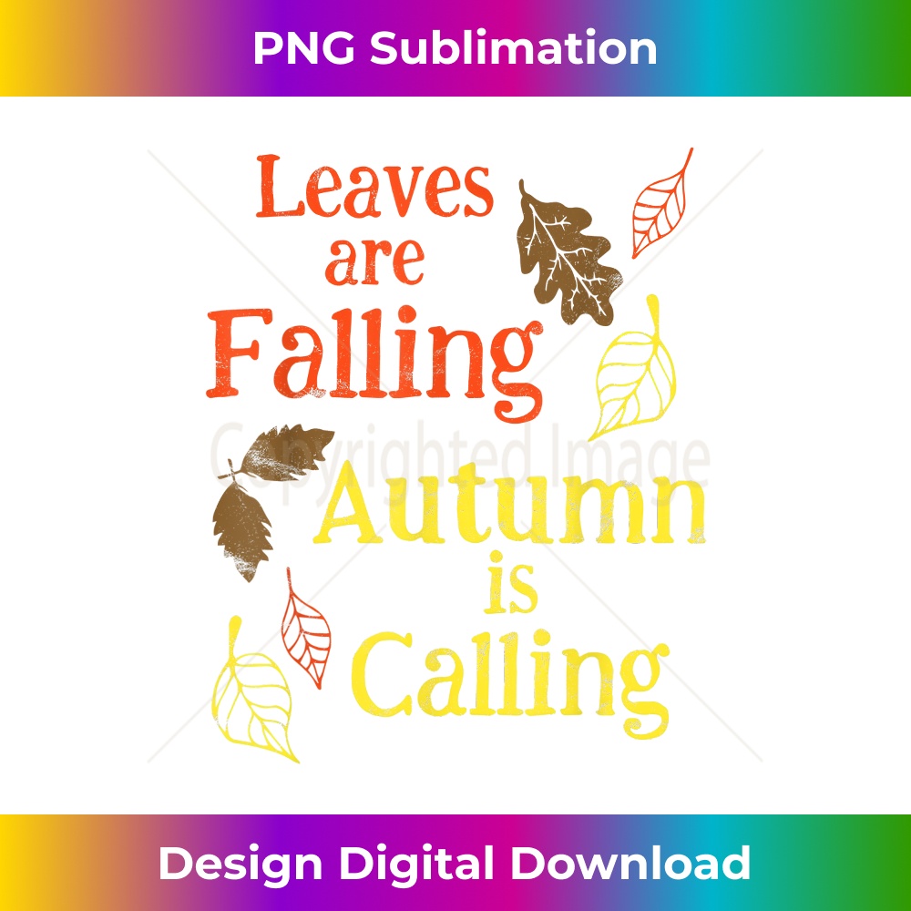 YR-20231219-9850_Leaves Are Falling Autumn Is Calling Tshirt for Fall Leaf 0742.jpg