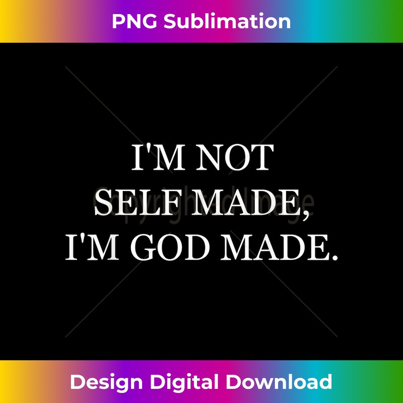 YS-20231219-7526_I'm Not Self Made I'm God Made Apparel 1720.jpg