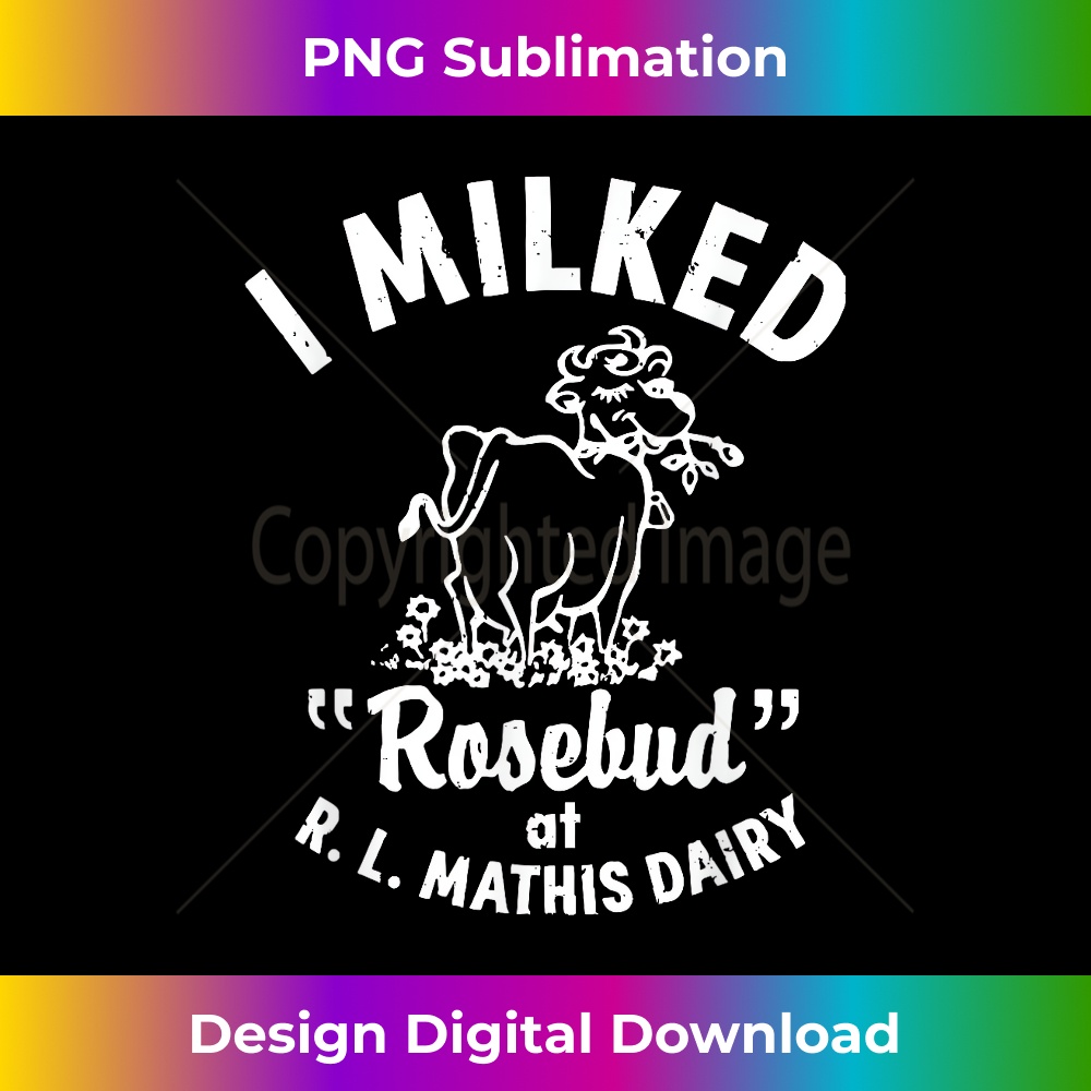 YT-20231219-7223_I Milked Rosebud At R.L.MATHIS Dairy Apparel 1624.jpg