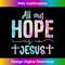 YU-20231219-096_All my Hope is in Jesus Bible Verse Quote Religious Tank Top 1.jpg