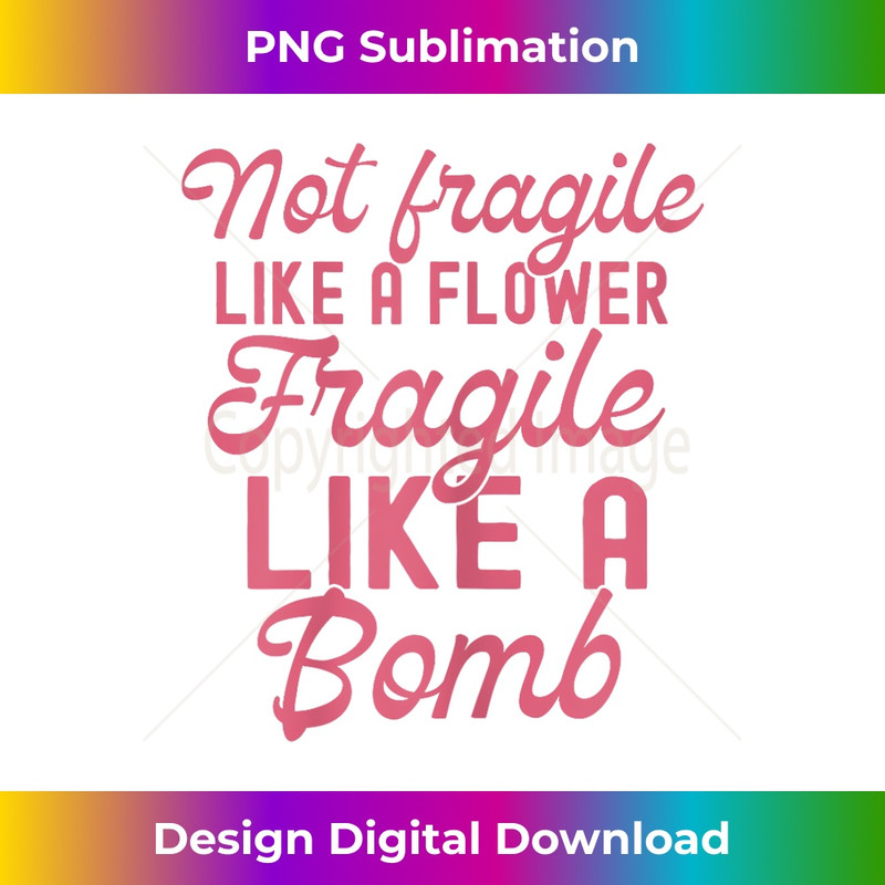 YU-20231219-11390_Not Fragile Like a Flower Fragile Like a Bomb Funny 0302.jpg