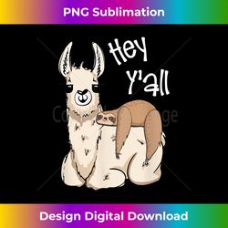 sloth riding llama funny hey y'all cute love tshirt - futuristic png sublimation file - customize with flair