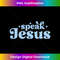 YZ-20231219-12639_Retro Speak Jesus Text Meme for Christian Jesus Follower Long Sleeve 1.jpg