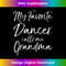 YZ-20231219-2783_Cute Grandmother Gift My Favorite Dancer Calls Me Grandma 0570.jpg