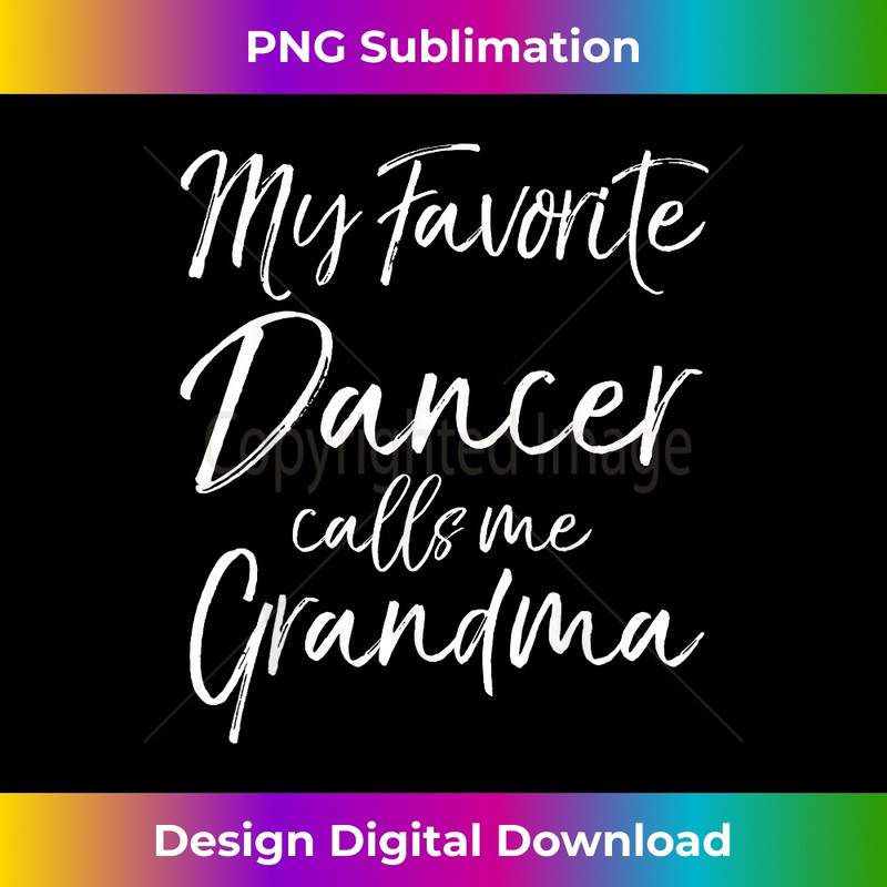 YZ-20231219-2783_Cute Grandmother Gift My Favorite Dancer Calls Me Grandma 0570.jpg