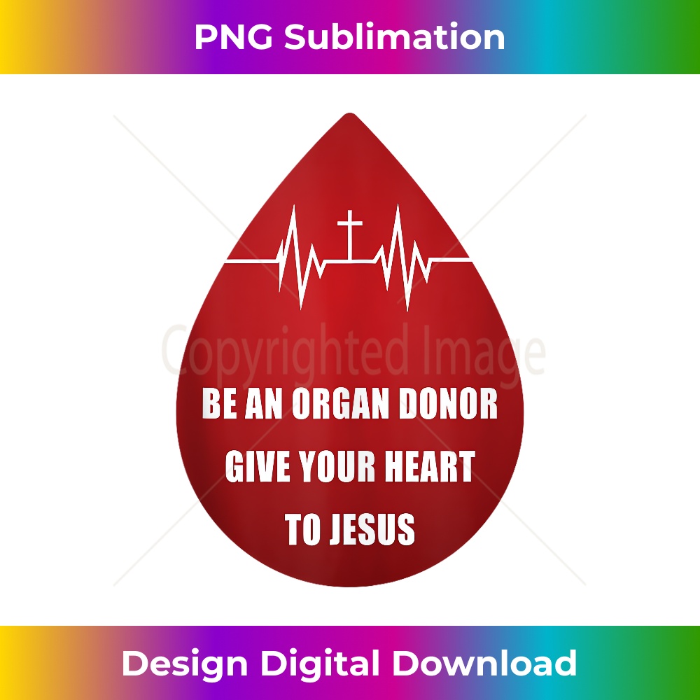 YZ-20231219-643_Be an Organ Donor, Give Your Heart to JESUS u2013 Faith Gospel Tank Top 1.jpg