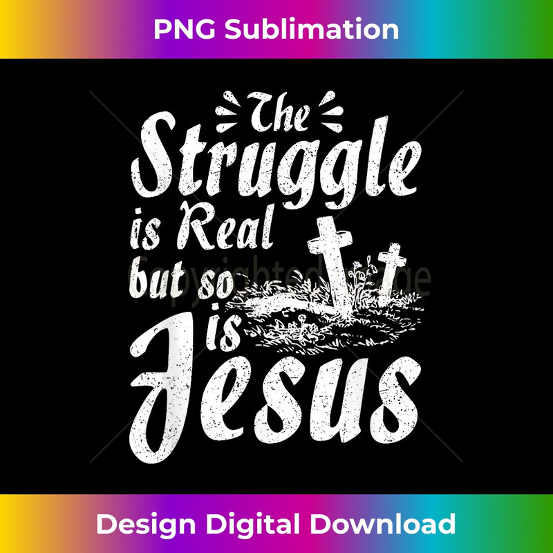 ZF-20231219-14613_The Struggle is Real but so is Jesus Christian Tee .jpg