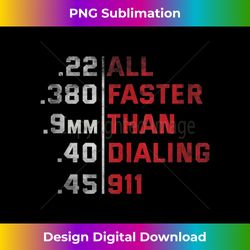 all faster than dialing 911 weapon bullet ammo lover tank - luxe sublimation png download - immerse in creativity with every design
