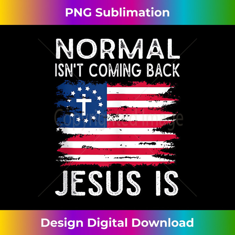 ZH-20231219-11336_Normal Isn't Coming Back Jesus Is - Distressed American Flag Tank Top 1.jpg