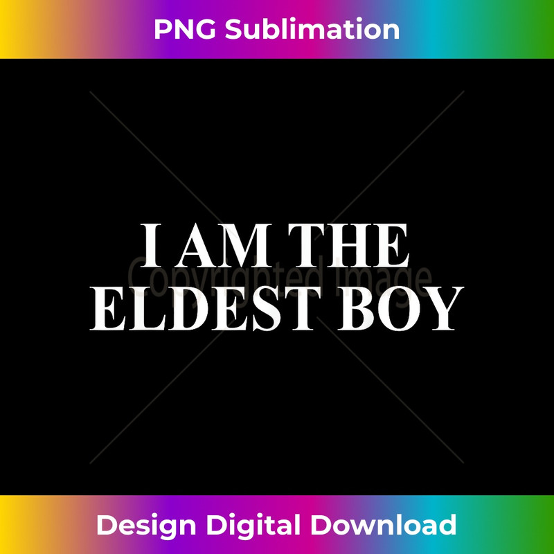 ZH-20231219-6746_I Am The Eldest Boy Funny Saying for Men Dad Boys 0181.jpg