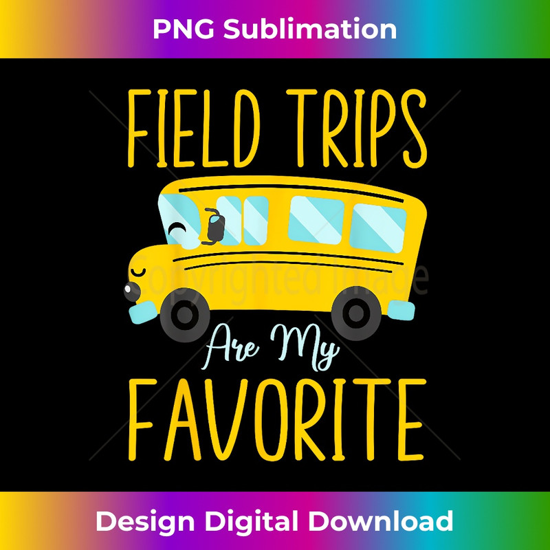 ZI-20231219-4251_Field Trips Are My Favorite, Funny School Bus Field Trip 0841.jpg