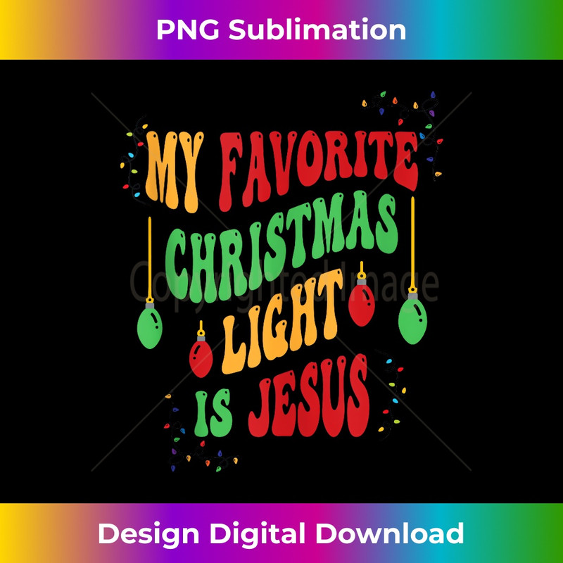 ZI-20231219-6222_Groovy My favorite christmas light is Jesus Christian Xmas Tank Top 1.jpg