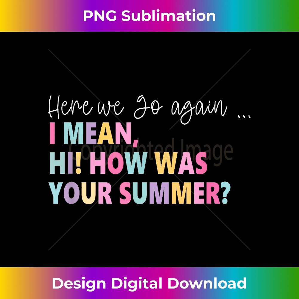 ZI-20231219-6547_Here, We Go Again I Mean, Hi! How Was Your Summer 1461.jpg