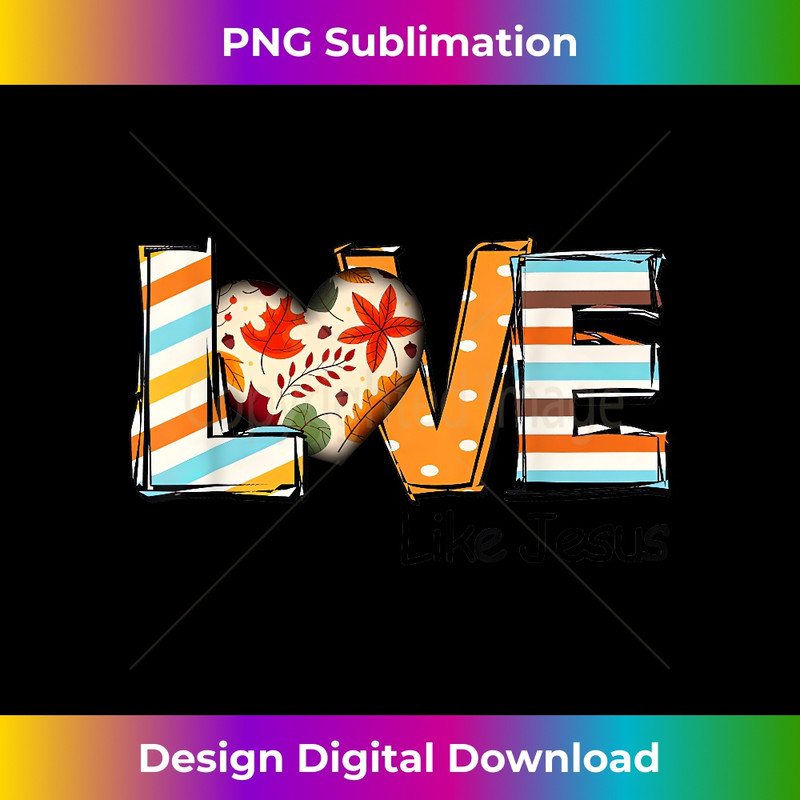 ZO-20231219-10255_Love Like Jesus Fall Thanksgiving Christian.jpg