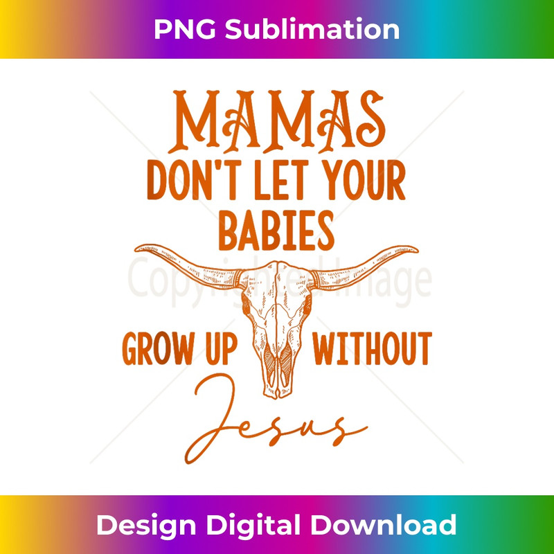 ZQ-20231219-10438_Mamas Don't Let Your Baby Grow Up Without Jesus Christian Tank Top 10.jpg