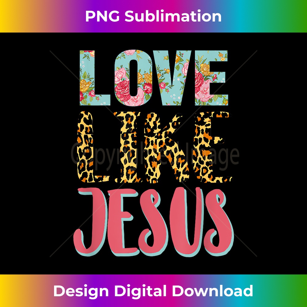 ZT-20231219-10248_Love Like Jesus Christian God Lover Floral Leopard Typo 1.jpg