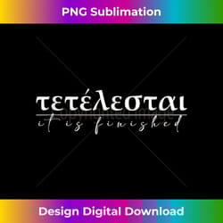 jesus christian saved bible christ tetelestai it is finished tank - innovative png sublimation design - reimagine your sublimation pieces