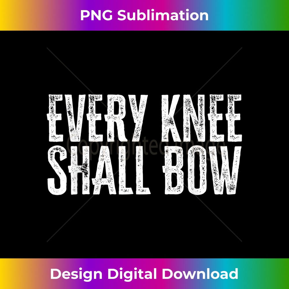 ZZ-20231219-3780_Every Knee Shall Bow Christian Bible Verse Quotes Religious.jpg