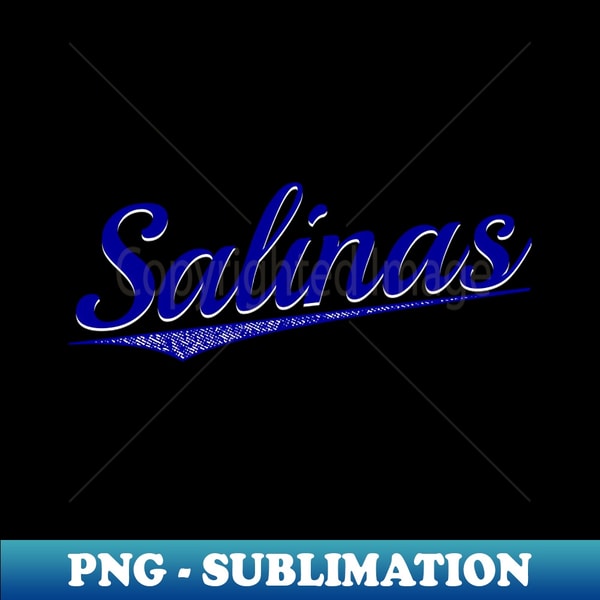 Salinas California - Special Edition Sublimation PNG File