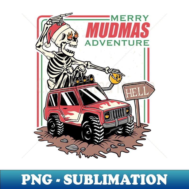 Mudmas Adventure - Unique Sublimation PNG Download