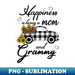 sunflower grandma happiness is being a mom and grammy - modern sublimation png file
