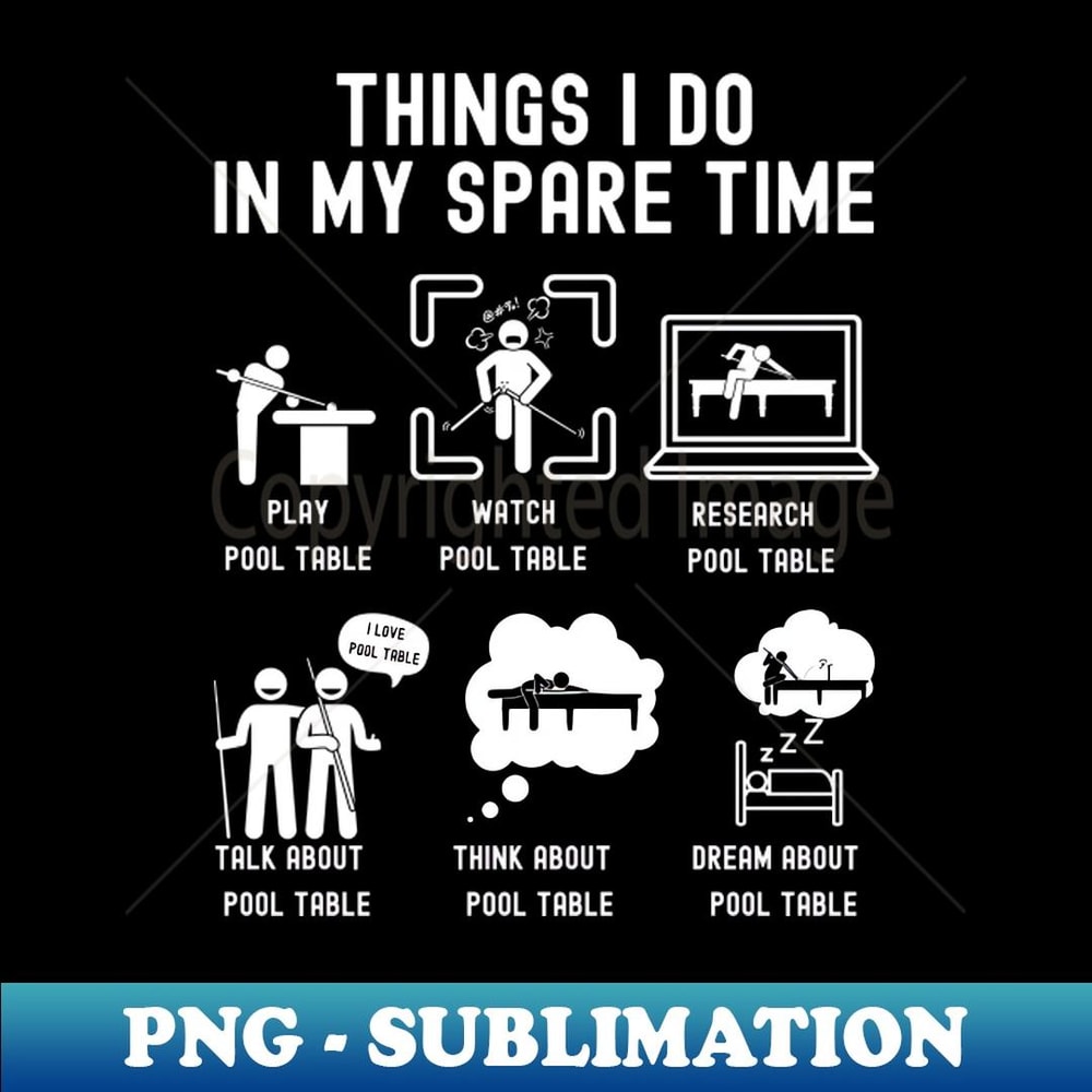 Things I Do in My Spare Time Play Pool Table (WHITE Font) - Trendy Sublimation Digital Download
