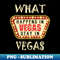 What happens in Vegas stay in Vegas Funny 1 - Elegant Sublimation PNG Download