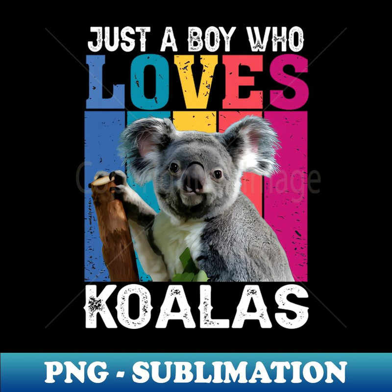 Just A Boy Who Loves Koalas Whispers, Tee Triumph Extravaganza - PNG Transparent Sublimation Design