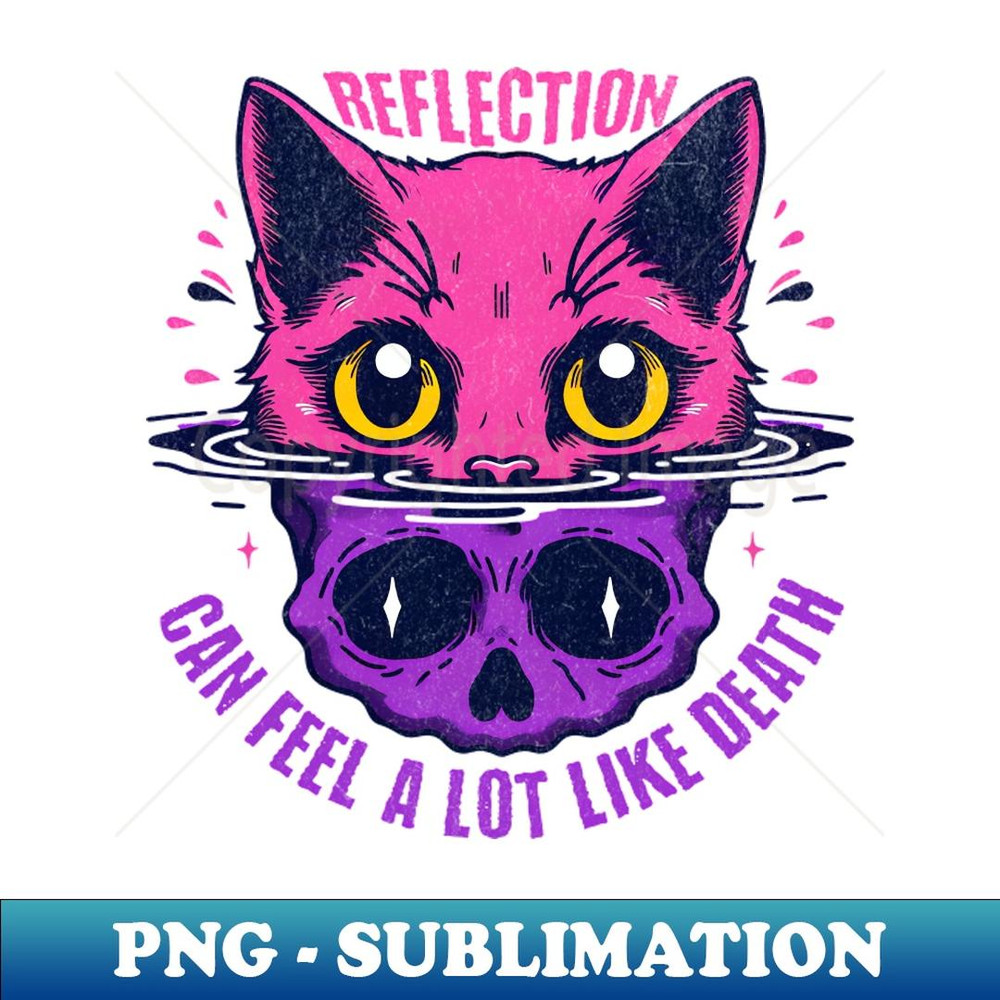 Reflection can be a bish - Decorative Sublimation PNG File