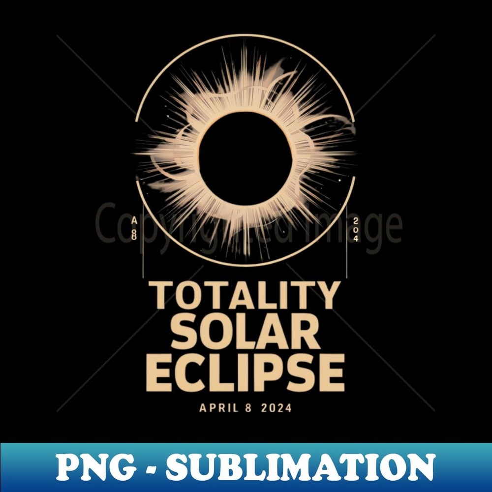Total Solar Eclipse 2024 , April 8 1 - Decorative Sublimation PNG File