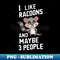 I Like Racoons And Maybe 3 People Racoon Lover Cute Animal Gift For Trash Panda Fan Funny Cartoon Humour - High-Quality PNG Sublimation Download