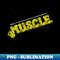 MUSCLE - Exclusive PNG Sublimation Download