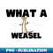 What A Weasel 1 - Exclusive PNG Sublimation Download