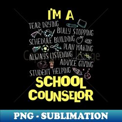 im a school counselor back to school counselor - artistic sublimation digital file