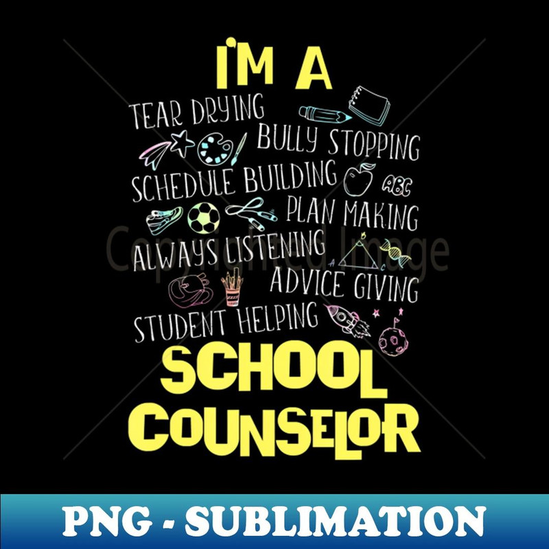 Im A School Counselor Back To School Counselor - Artistic Sublimation Digital File